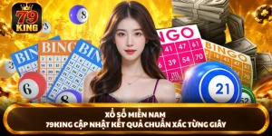 Xổ Số Miền Nam - 79KING Cập Nhật Kết Quả Chuẩn Xác Từng Giây